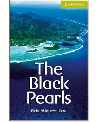 Cambridge English Readers -  Starter/Beginner : The Black Pearls - Richard MacAndrew - 