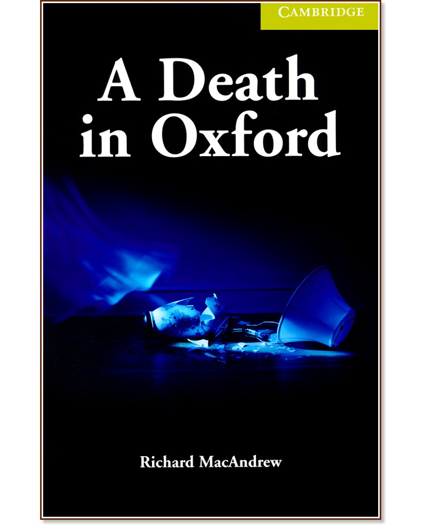 Cambridge English Readers -  Starter/Beginner : A Death in Oxford  - Richard MacAndrew - 