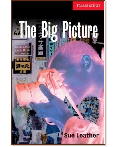 Cambridge English Readers -  1: Beginner/Elementary : The Big Picture - Sue Leather - 