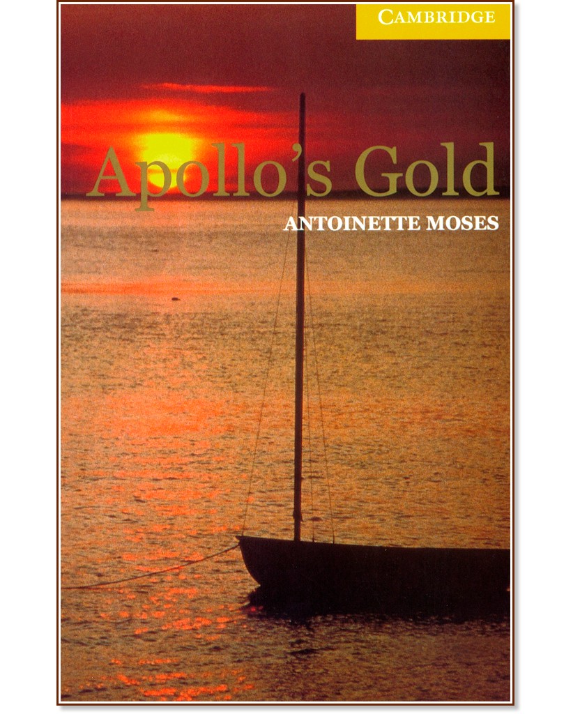 Cambridge English Readers -  2: Elementary/Lower : Apollo's Gold - Antoinette Moses - 