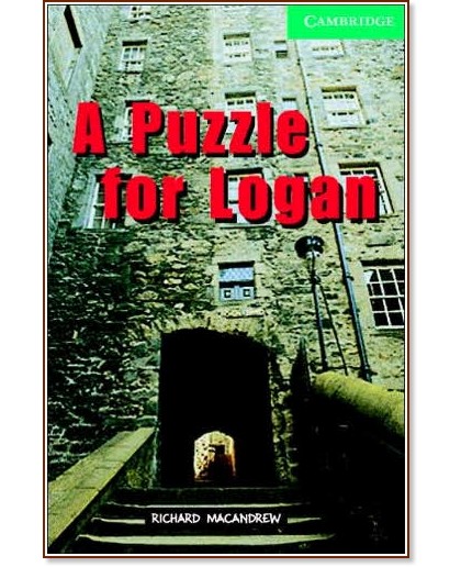 Cambridge English Readers -  3: Lower/Intermediate : A Puzzle for Logan - Richard MacAndrew - 