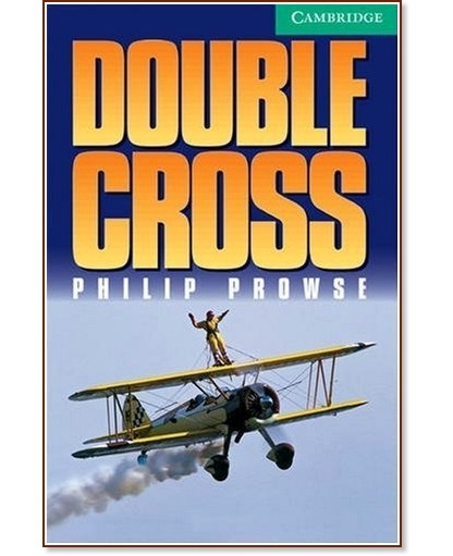 Cambridge English Readers -  3: Lower/Intermediate : Double Cross - Philip Prowse - 