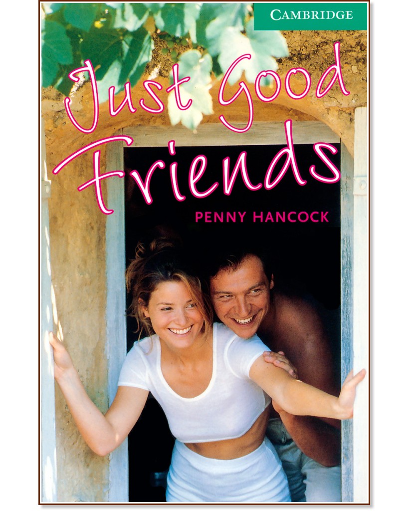 Cambridge English Readers - Ниво 3: Lower/Intermediate : Just Good Friends - Penny Hancock - книга