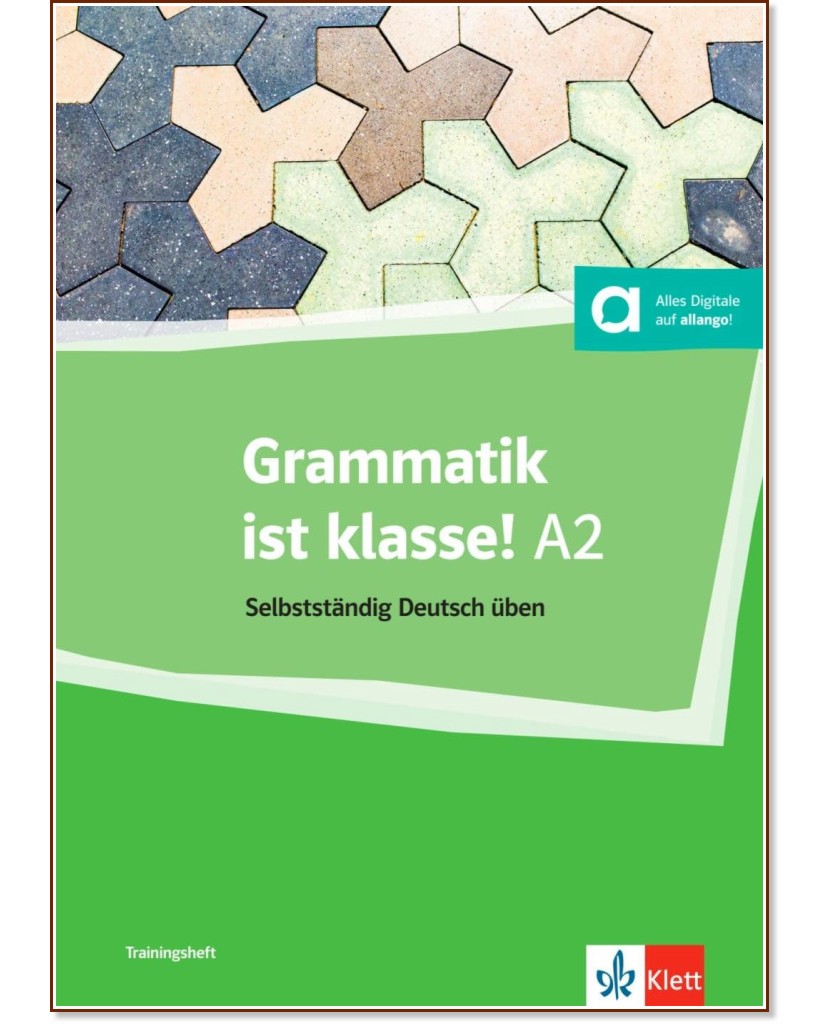 Grammatik ist klasse - ���� A2: ��������� �� ������ ���� - ��������