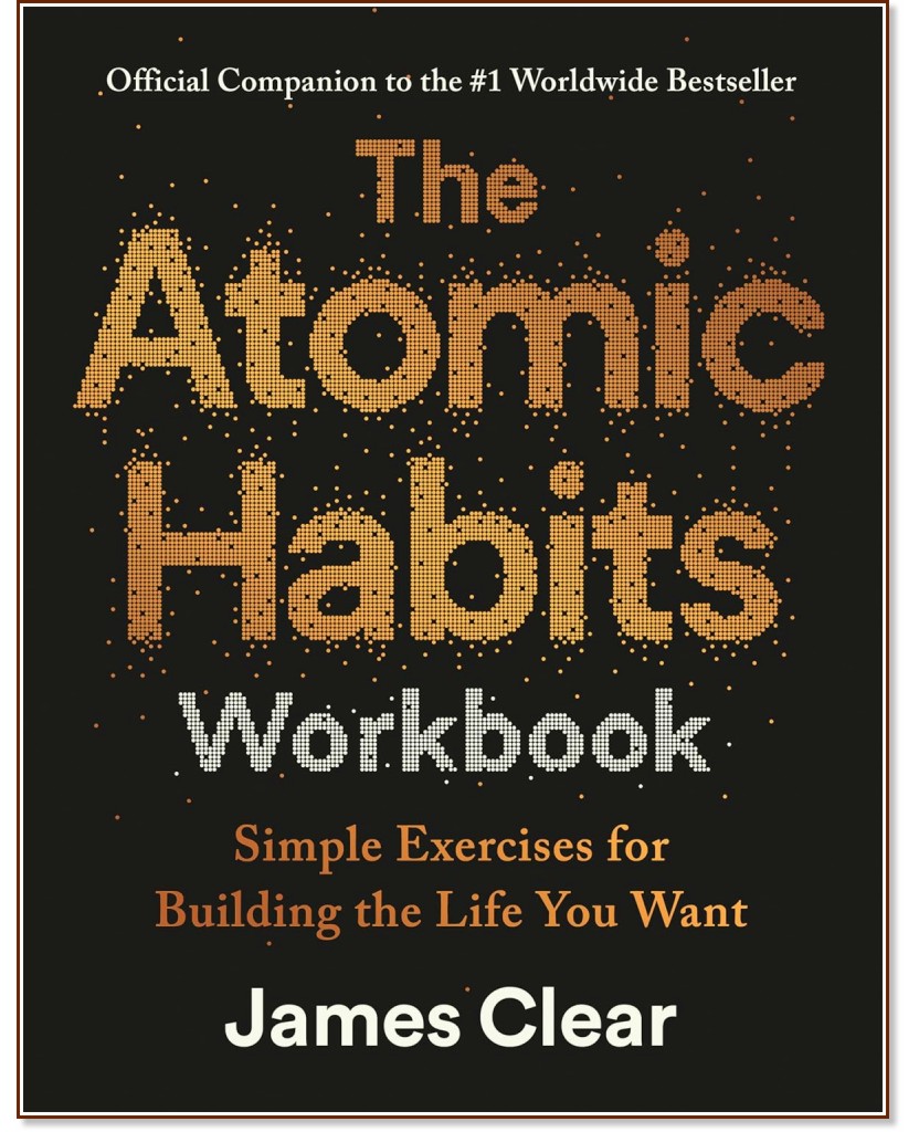 The Atomic Habits Workbook - James Clear - �����