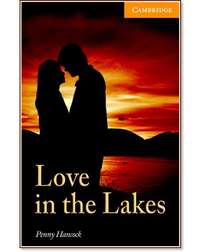 Cambridge English Readers -  4: Intermediate : Love in the Lakes - Penny Hancock - 