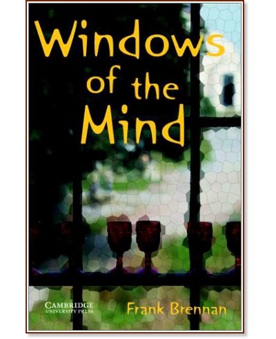 Cambridge English Readers -  5: Upper - Intermediate : Windows of the Mind - Frank Brennan - 