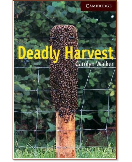 Cambridge English Readers -  6: Advanced : Deadly Harvest - Carolyn Walker - 