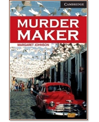 Cambridge English Readers -  6: Advanced : Murder Maker - Margaret Johnson - 
