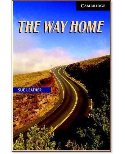 Cambridge English Readers -  6: Advanced : The Way Home - Sue Leather - 