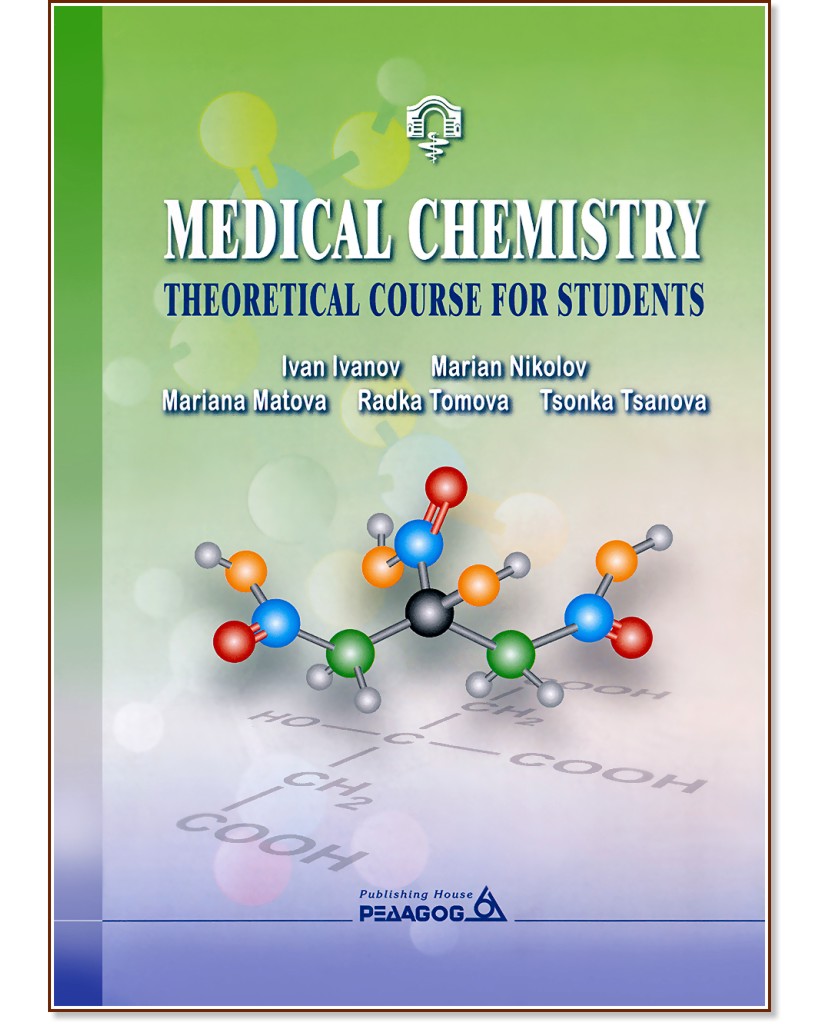 Medical Chemistry. Theoretical course for students - I. Ivanov, M. Nikolov, M. Matova, R. Tomova, Ts. Tsanova - 