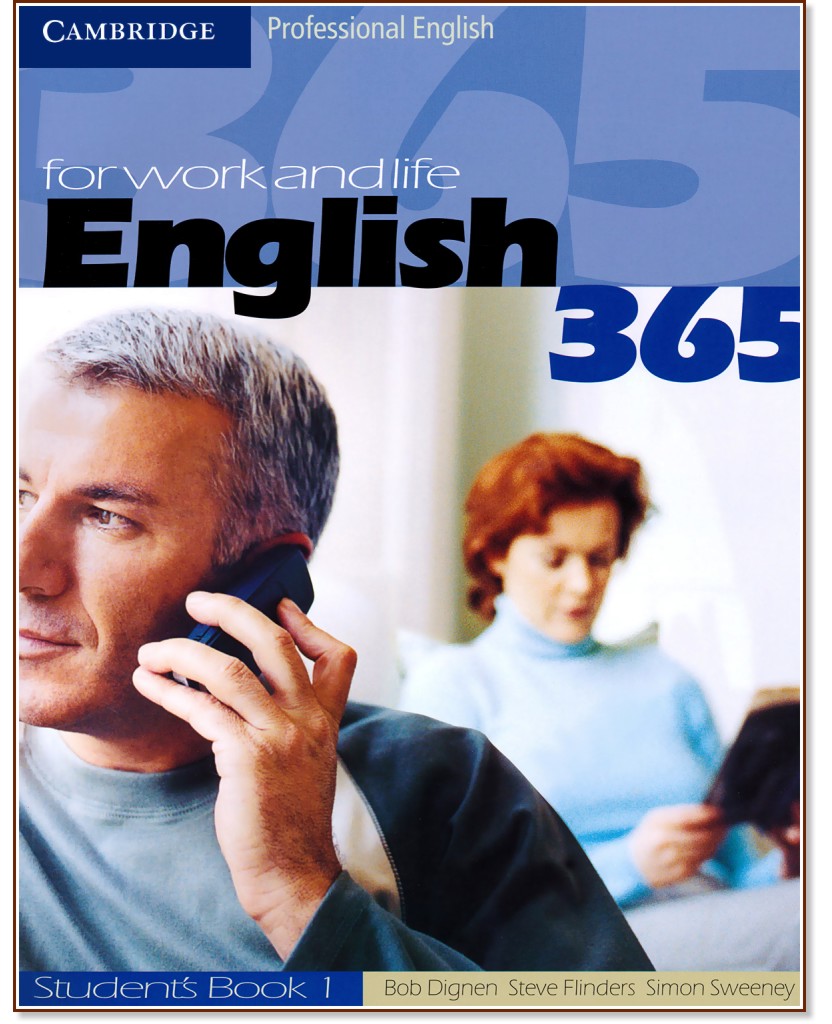 English 365: Учебна система по английски език : Ниво 1: Учебник - Bob Dignen, Steve Flinders, Simon Sweeney - учебник