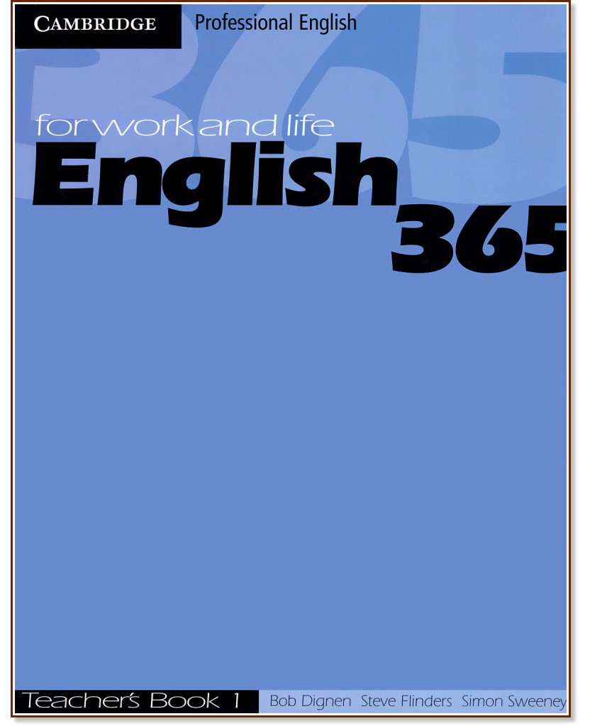 English 365: Учебна система по английски език : Ниво 1: Книга за учителя - Bob Dignen, Steve Flinders, Simon Sweeney - книга