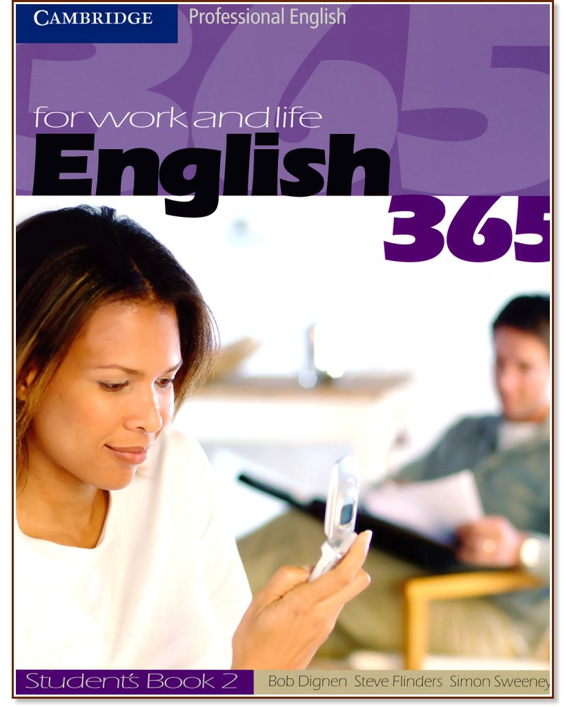 English 365: Учебна система по английски език : Ниво 2: Учебник - Bob Dignen, Steve Flinders, Simon Sweeney - учебник