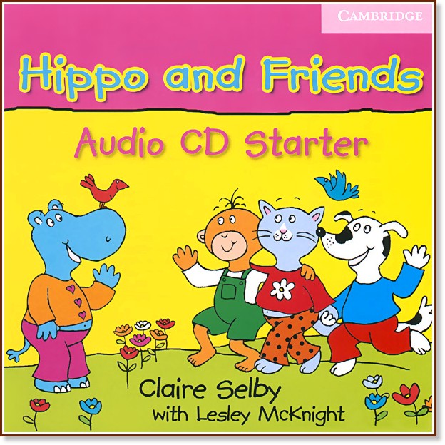 Hippo and Friends:        :  Starter: CD       - Claire Selby - 