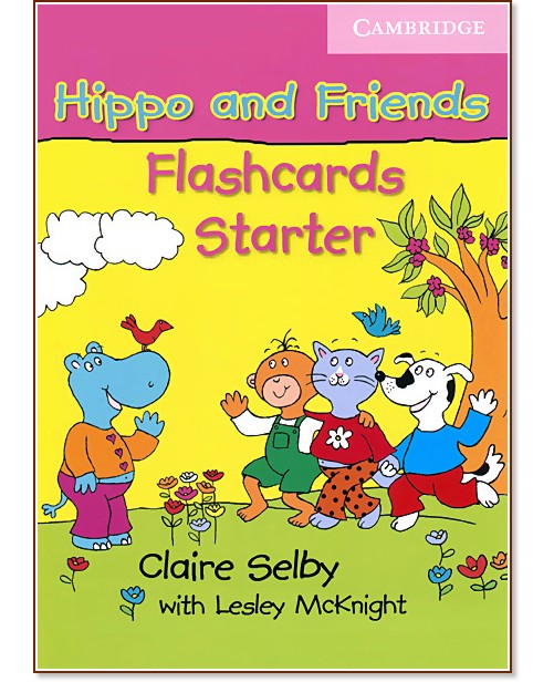 Hippo and Friends: ������ ������� �� ��������� ���� �� ���� : ���� Starter: ��������� - Claire Selby - ��������