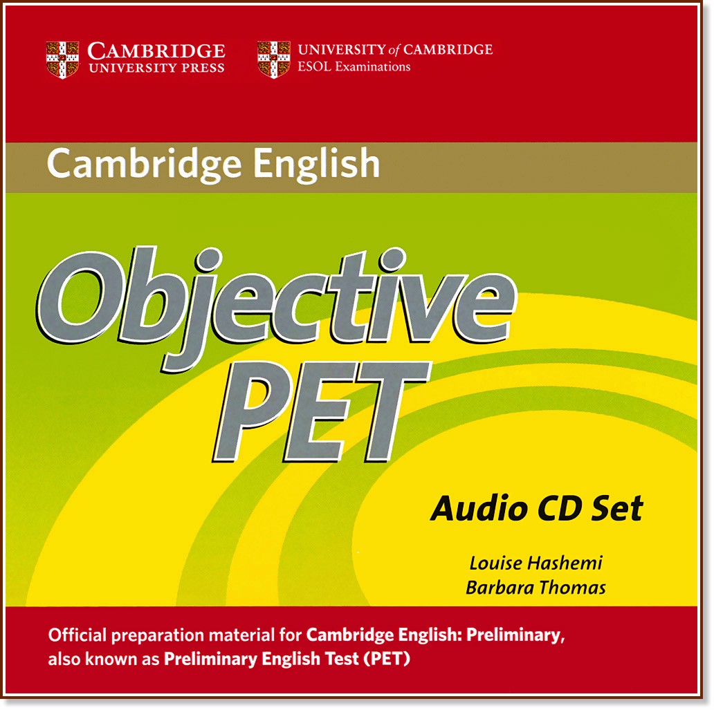 Objective PET Second edition: Учебен курс по английски език : Ниво B1: 3 CD с аудиоматериалите за задачите от учебника - Barbara Thomas, Louise Hashemi - продукт