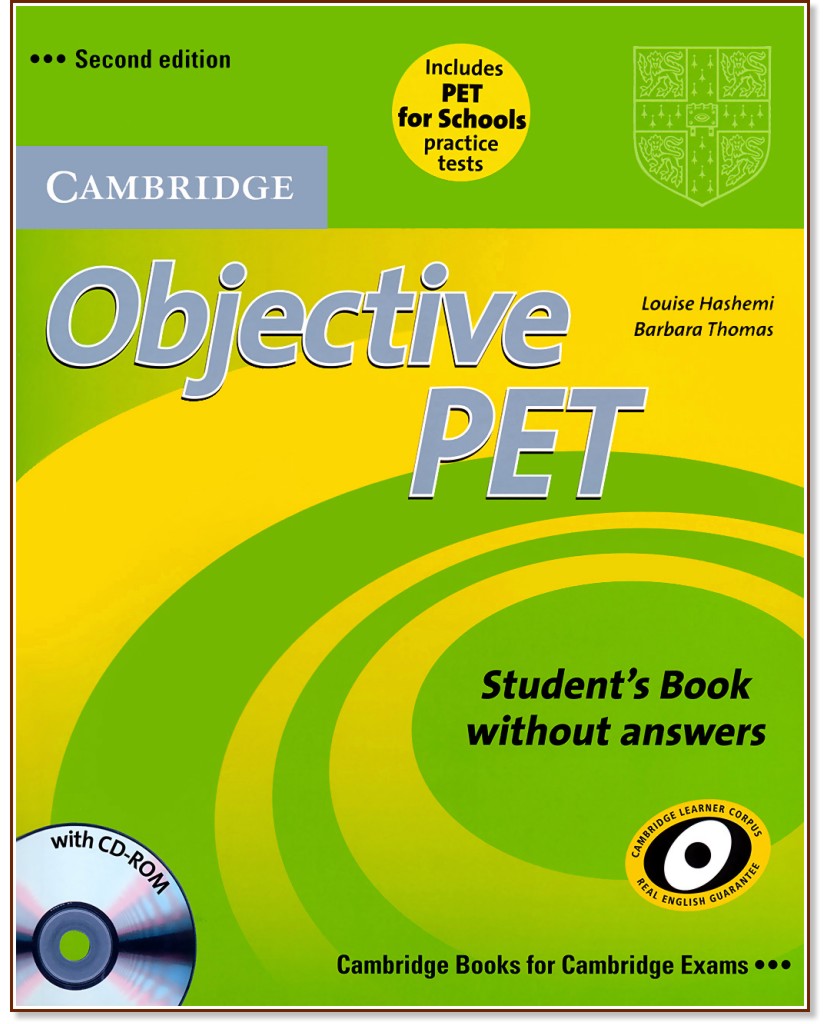 Objective PET Second edition: ������ ���� �� ��������� ���� : ���� B1: ��������: ������� ��� �������� + CD-ROM + ������� ������ ��� �������� - Barbara Thomas, Louise Hashemi - �������