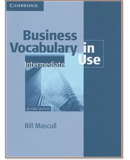 Business Vocabulary in Use:      :  Intermediate:    - Second edition - Bill Mascull - 
