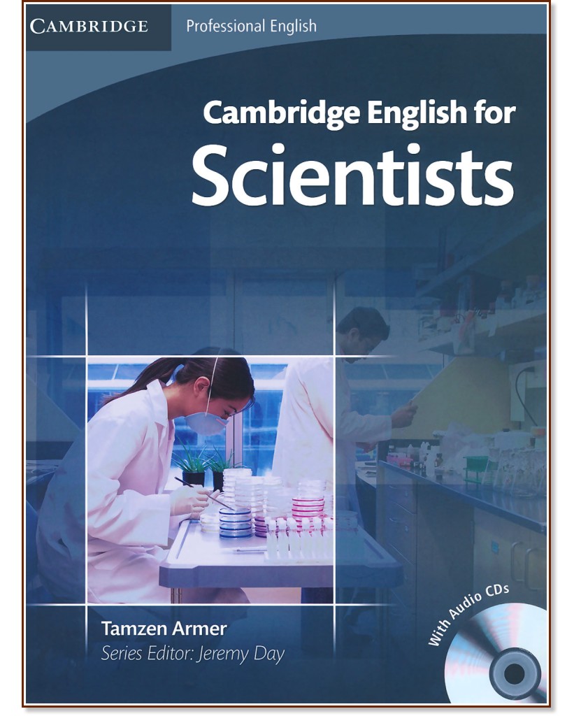 Camridge English for Scientists: Учебен курс по английски език : Ниво B1 - B2: Учебник за учени + 2 CD's - Tamzen Armer - учебник