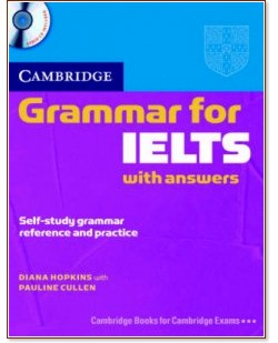 Cambridge Grammar for IELTS:  + CD - Diane Hopkins - 