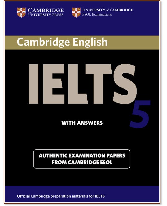 Cambridge IELTS 5:    - 
