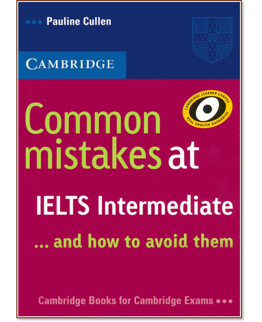 Common Mistakes at IELTS... and how to avoid them :  Intermediate:     - Pauline Cullen - 