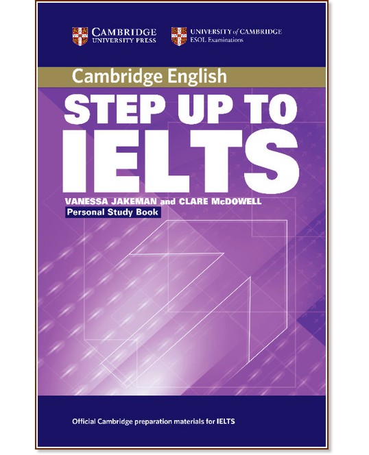 Step Up to IELTS (B1 - C1):     IELTS :      - Vanessa Jakeman, Clare McDowell - 