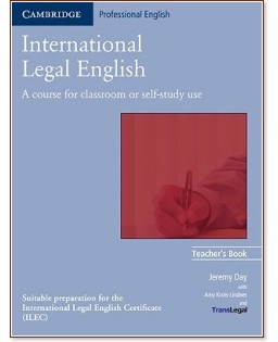 International Legal English: Teacher's Book - Jeremy Day - ��������