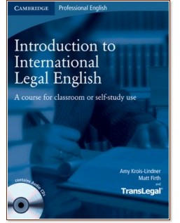 Introduction to International Legal English:  +  2 CD - Amy Krois-Lindner, Matt Firth - 