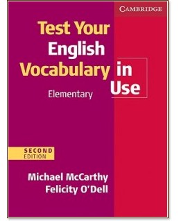 Test Your English Vocabulary in Use:  Elementary - Michael McCarthy, Felicity O'Dell - 