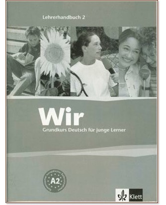 Wir: Учебна система по немски език : Ниво 2 - A2: Ръководство за учителя - книга