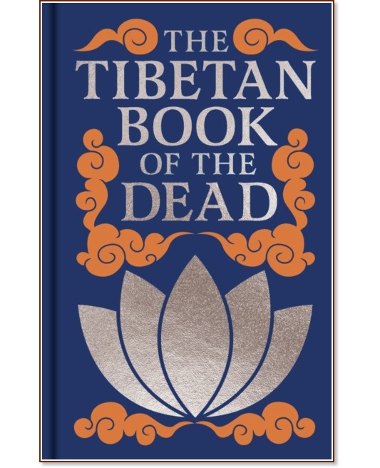 The Tibetan Book of the Dead The Tibetan Book of the Dead - Padmasambhava, John Baldock - книга