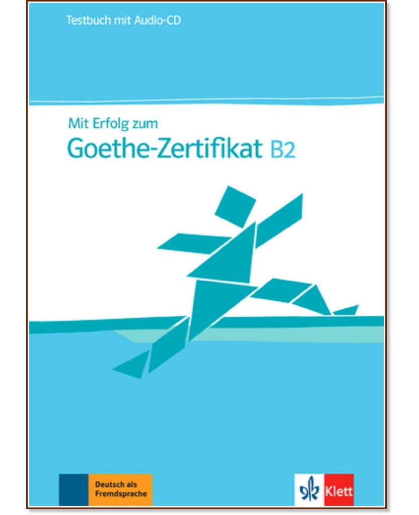 Mit Erfolg Zum Goethe Zertifikat B2 Pdf Mit Erfolg zum Goethe-Zertifikat - ниво B2: Тетрадка с тестове