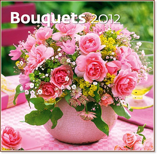 Стенен календар - Bouquets 2012 Стенен календар - Bouquets 2012 - календар