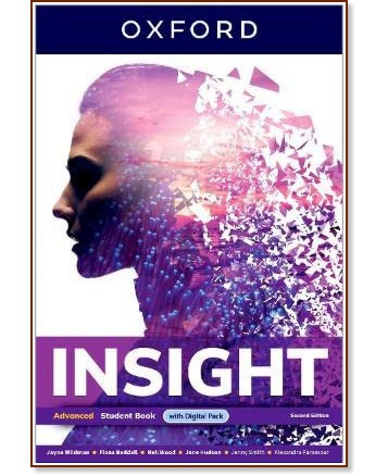 Insight - Advanced: Учебник по английски език : Second Edition Insight - Advanced: Учебник по английски език : Second Edition - Jayne Wildman, Jane Hudson, Alexandra Paramour, Fiona Beddall, Neli Wood - учебник