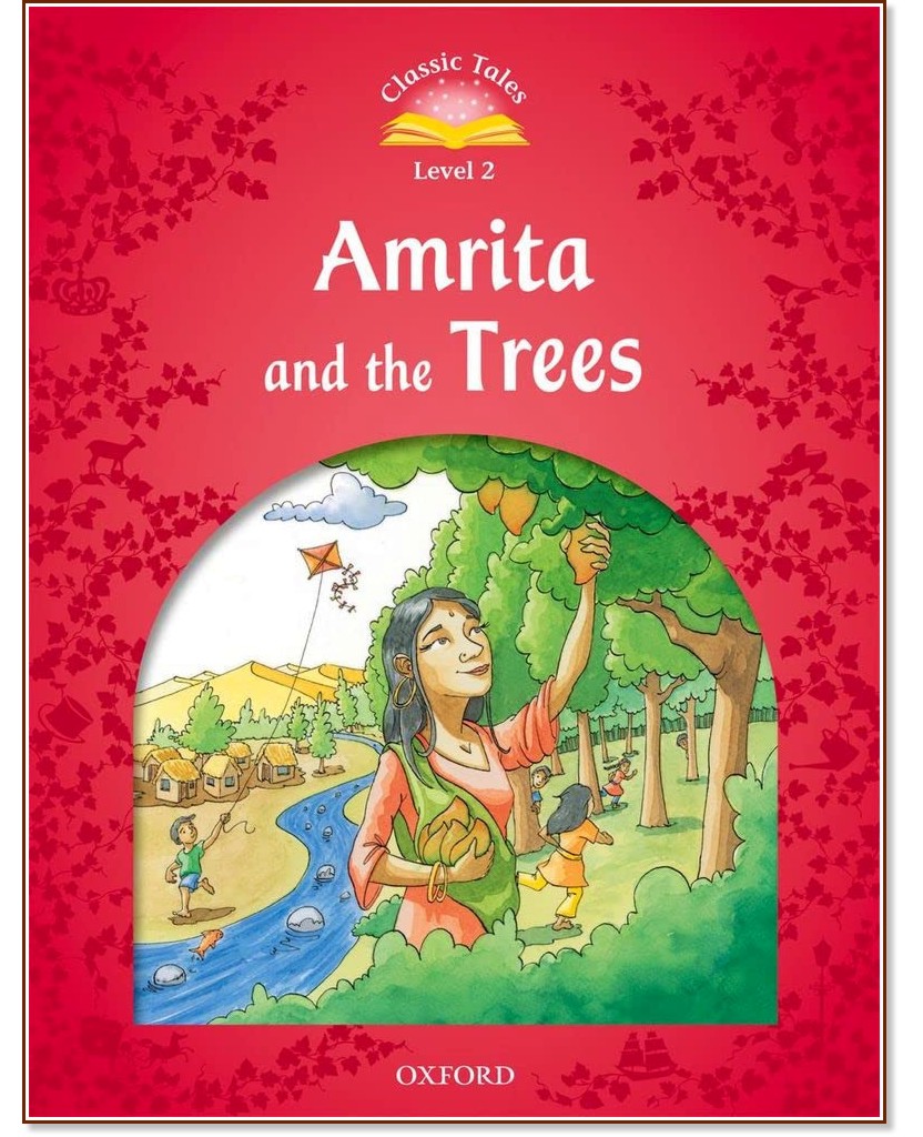 Classic Tales - ниво 2 (A1+): Amrita and the Trees : Second Edition Classic Tales - ниво 2 (A1+): Amrita and the Trees : Second Edition - детска книга