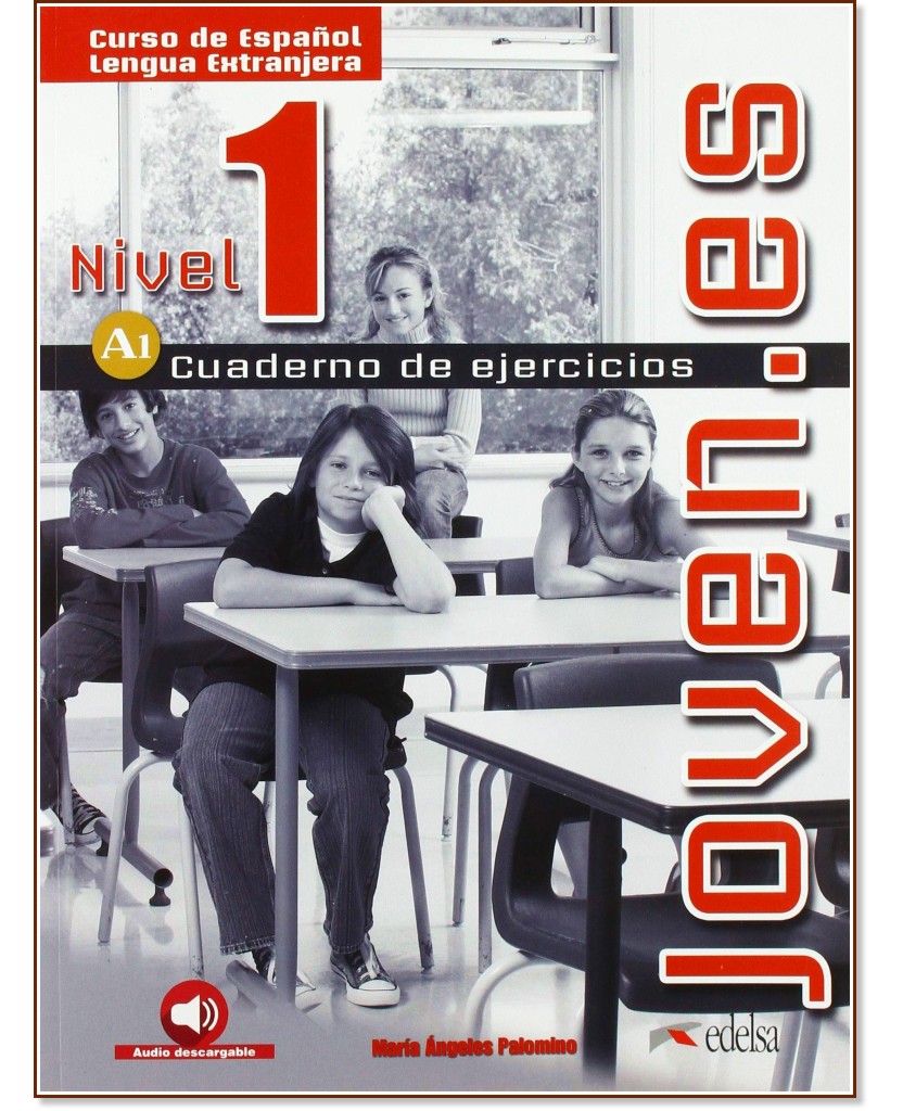 Joven.es - ниво 1 (A1): Учебна тетрадка по испански език - Maria Angeles Palomino - учебна тетрадка