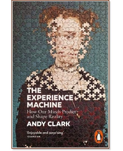 The Experience Machine The Experience Machine - Andy Clark - книга
