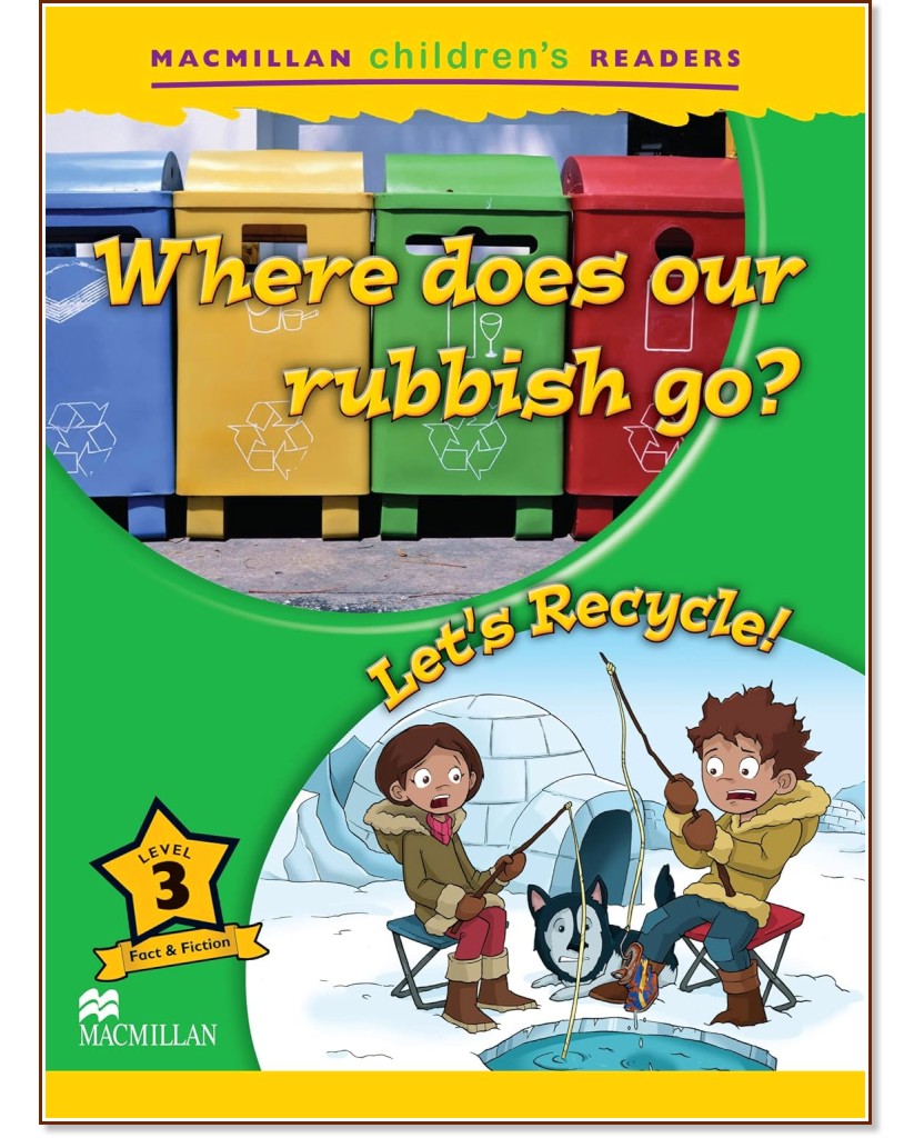 Macmillan Children's Readers: Where does our Rubbish go? - level 3 BrE - M. Ormerod -  