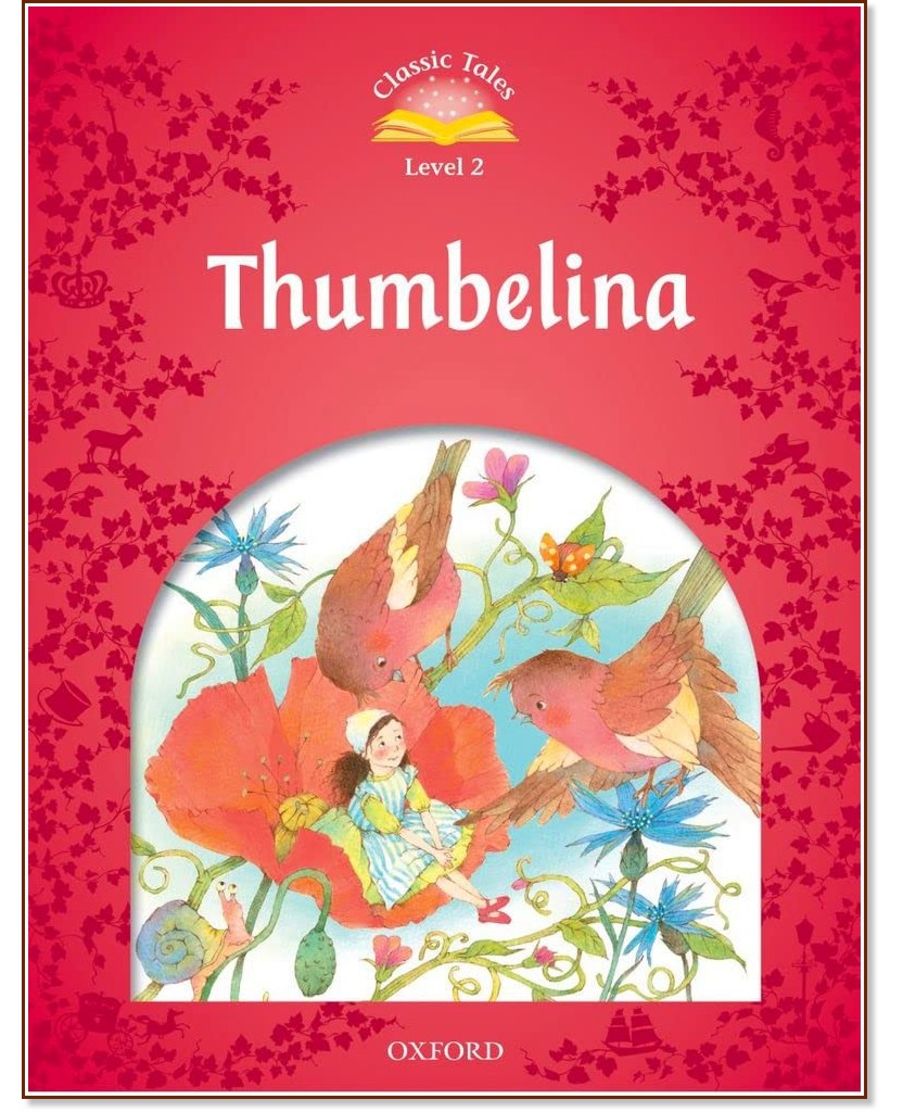Classic Tales - ���� 2 (A1+): Thumbelina : Second Edition - ������ �����