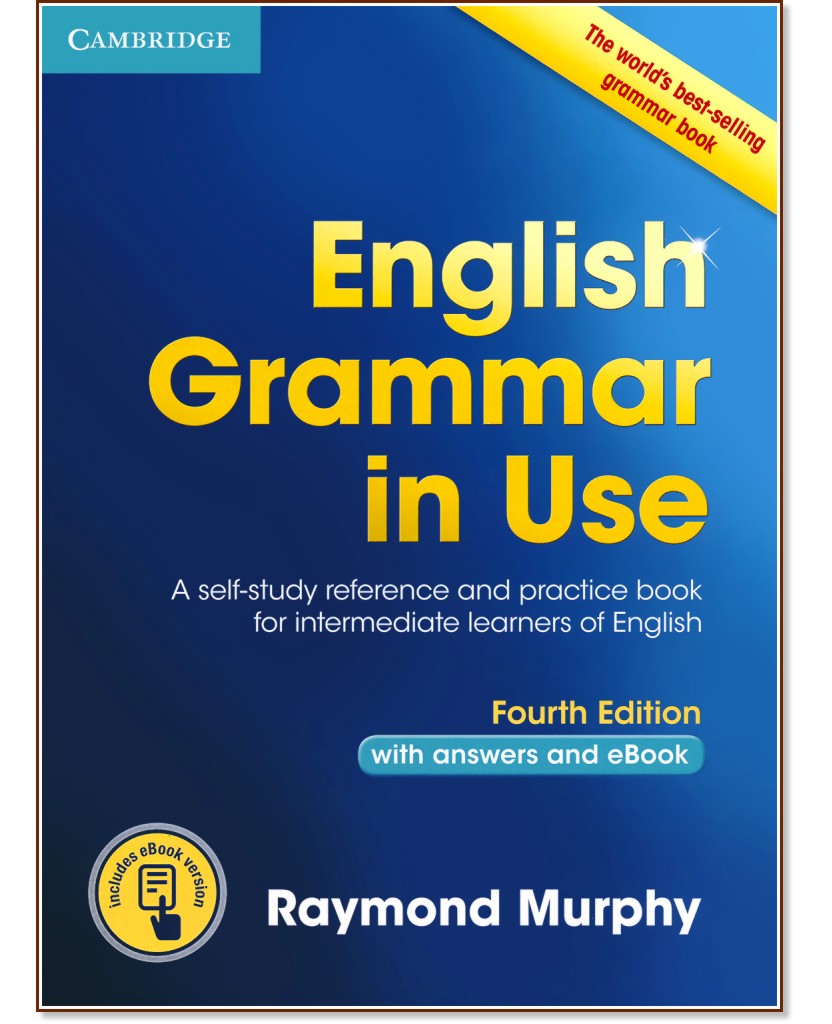 English Grammar in Use - Fourth Edition :  B1 - B2:     - Raymond Murphy - 