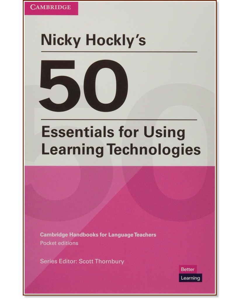 Nicky Hockly's 50 Essentials for Using Learning Technologies:      - Nicky Hockly - 