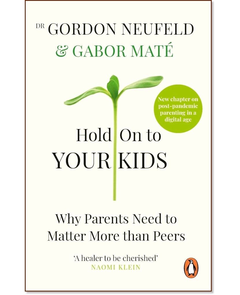 Hold on to Your Kids - Dr Gordon Neufeld, Gabor Mate - 