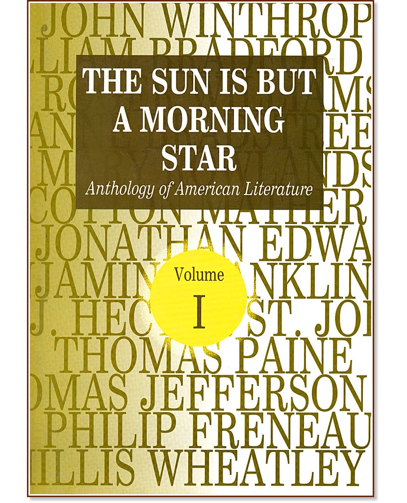 The Sun Is But A Morning Star - Anthology of American Literature - 1 -   - 