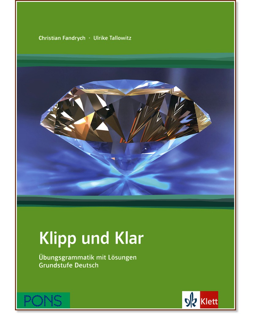 Klipp und Klar. Ubungsgrammatik mit Losungen Grundstufe Deutsch - Christian Fandrych, Ulrike Tallowitz - 