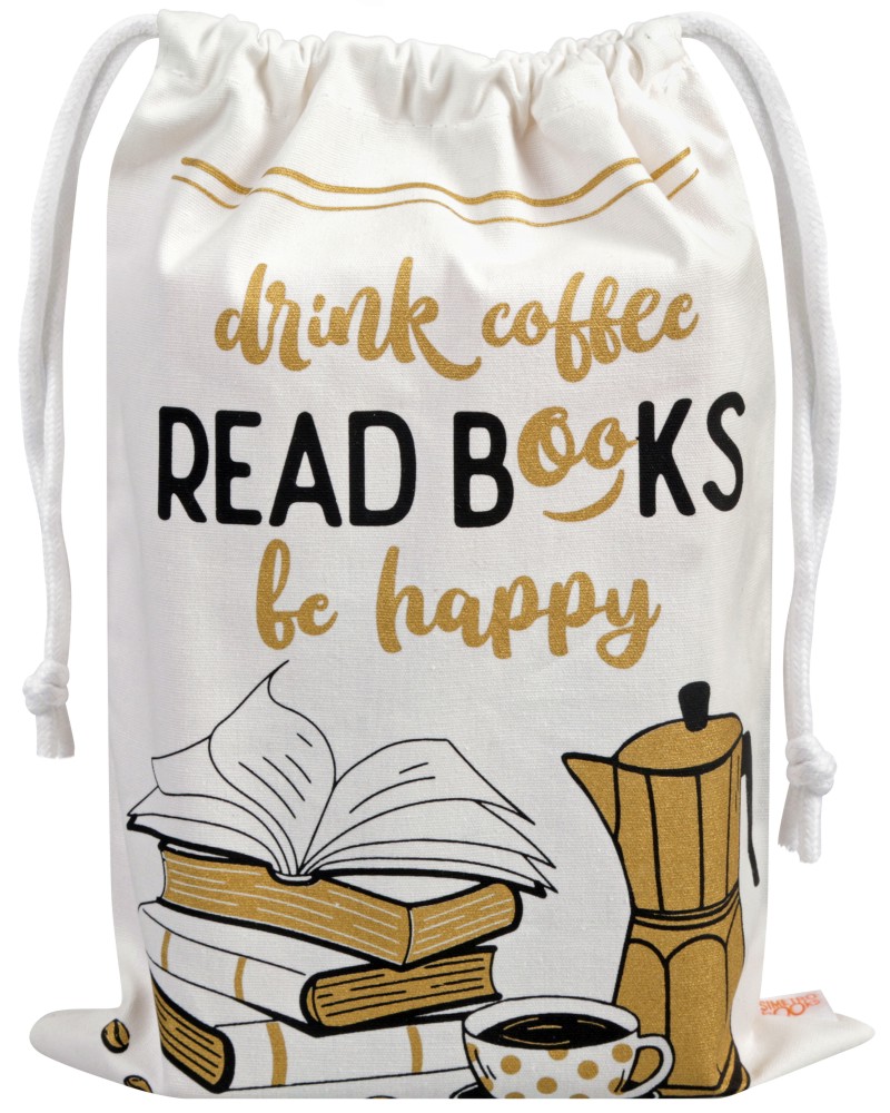    - Drink coffee, read books, be happy - 