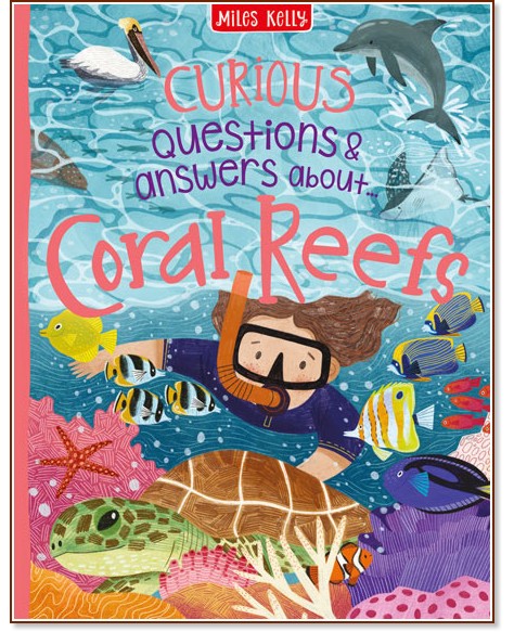 Curious Questions & Answers about Coral Reefs Curious Questions & Answers about Coral Reefs - Anne Rooney - детска книга