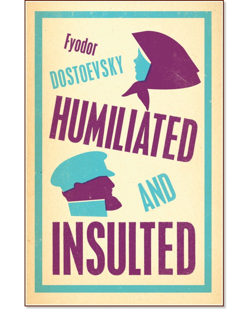 Humiliated and Insulted - Fyodor Dostoevsky - 