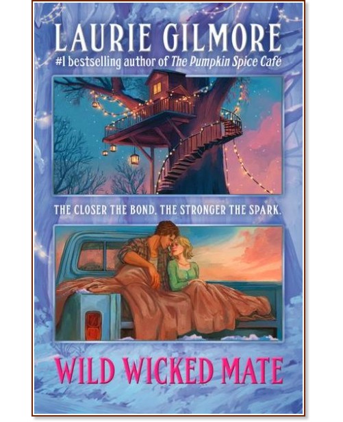 Wild Wicked Mate (българско издание) Wild Wicked Mate (българско издание) - Лори Гилмор - книга